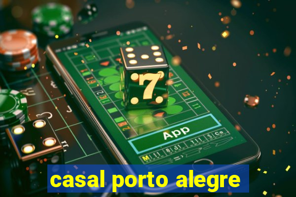casal porto alegre